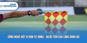 Công Nghệ Việt Vị Bán Tự Động – Bước Tiến Của Làng Bóng Đá