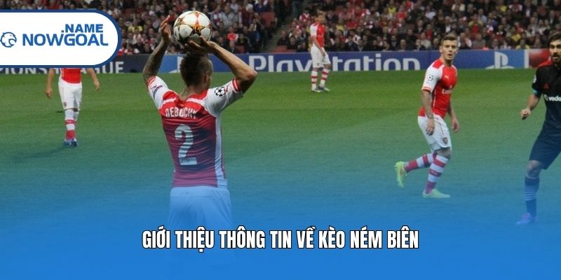 Giới thiệu thông tin về kèo ném biên