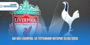 Soi Kèo Liverpool Vs Tottenham Hotspur 15/03/2026 